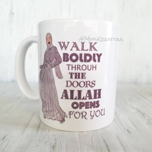 Walk Boldly Through the Doors Allah Opens for you Mug