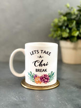 Load image into Gallery viewer, Let’s take a chai Break Mug