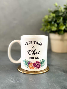 Let’s take a chai Break Mug