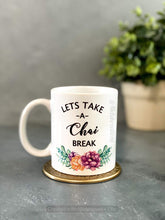 Load image into Gallery viewer, Let’s take a chai Break Mug