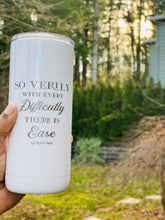 Load image into Gallery viewer, Verily, with every difficulty there is ease Engraved Tumbler