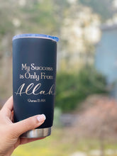 Load image into Gallery viewer, My success is Only from Allah Engraved Islamic Tumbler