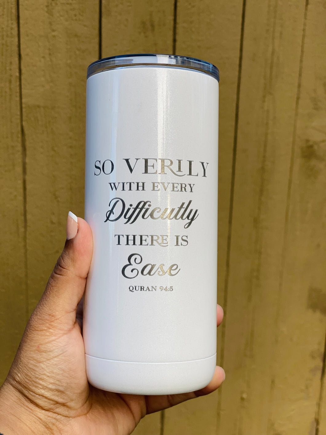 Verily, with every difficulty there is ease Engraved Tumbler